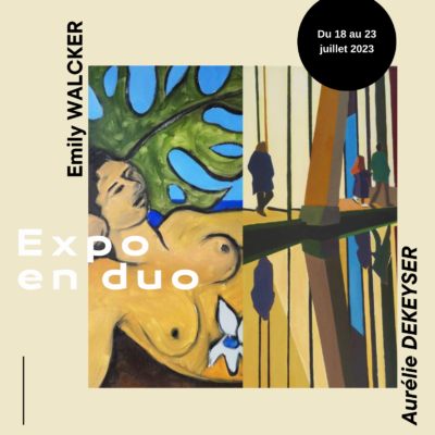 EXPOSITION EN DUO / Emily WALCKER & Aurélie DEKEYSER